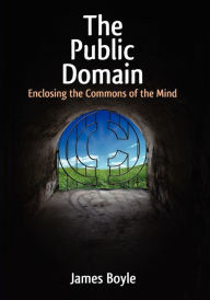 Public Domain: Enclosing the Commons of the Mind James Boyle Author