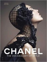 Chanel: The Vocabulary of Style JÃ©rÃ´me Gautier Author