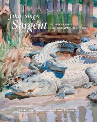 John Singer Sargent: Figures and Landscapes, 1914-1925: The Complete Paintings, Volume IX Richard Ormond Author