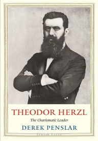 Theodor Herzl: The Charismatic Leader Derek  Penslar Author