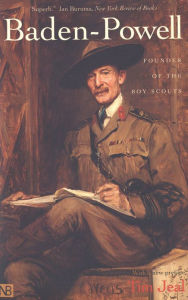 Baden-Powell: Founder of the Boy Scouts Tim Jeal Author