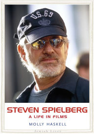 Steven Spielberg: A Life in Films Molly Haskell Author
