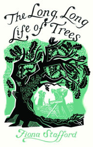 The Long, Long Life of Trees Fiona Stafford Author