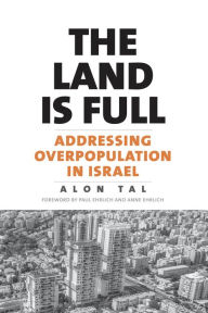 The Land Is Full: Addressing Overpopulation in Israel - Alon Tal