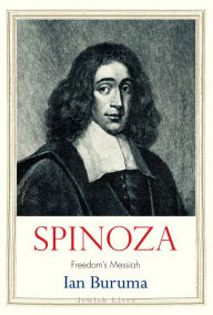 Spinoza: Freedom's Messiah Ian Buruma Author