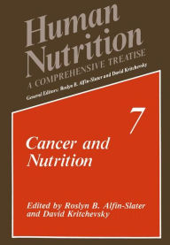 Cancer and Nutrition Roslyn B. Alfin-Slater Editor