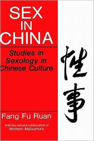 Sex in China: Studies in Sexology in Chinese Culture Fang Fu Ruan Author