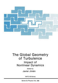The Global Geometry of Turbulence: Impact of Nonlinear Dynamics J. Jimenez Editor