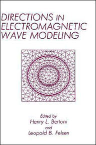 Directions in Electromagnetic Wave Modeling H. Bertoni Editor