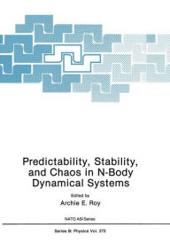 Predictability, Stability, and Chaos in N-Body Dynamical Systems: Proceedings (Nato Science Series B: (272), Band 272)
