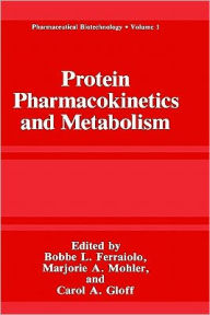 Protein Pharmacokinetics and Metabolism Bobbe L. Ferraiolo Editor