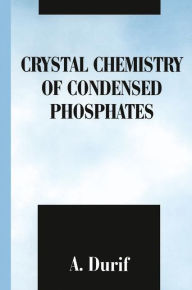Crystal Chemistry of Condensed Phosphates A Durif Author