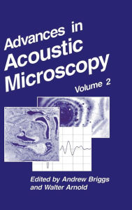 Advances in Acoustic Microscopy: Volume 2 Andrew Briggs Editor