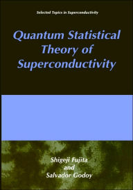 Quantum Statistical Theory of Superconductivity S. Fujita Author