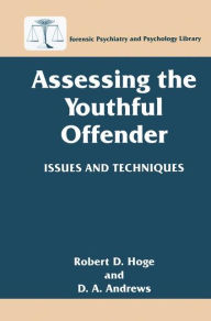 Assessing the Youthful Offender: Issues and Techniques Robert D. Hoge Author