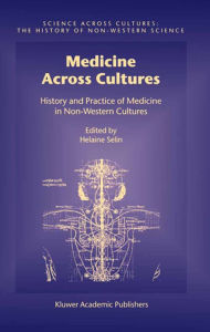 Medicine Across Cultures: History and Practice of Medicine in Non-Western Cultures Hugh Shapiro Adapted by