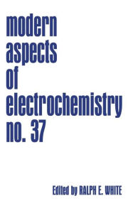 Modern Aspects of Electrochemistry Ralph E. White Editor