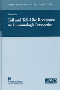 Toll and Toll-Like Receptors:: An Immunologic Perspective Tina Rich Author