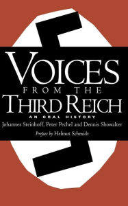 Voices From The Third Reich: An Oral History Johannes Steinhoff Author
