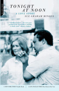 Tonight At Noon: A Love Story Sue Graham Mingus Author
