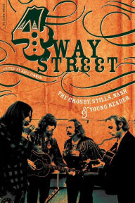 Four Way Street: The Crosby, Stills, Nash & Young Reader Dave Zimmer Author