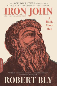 Iron John: A Book about Men Robert Bly Author
