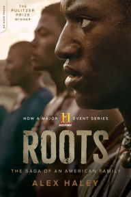 Roots: The Saga of an American Family Alex Haley Author