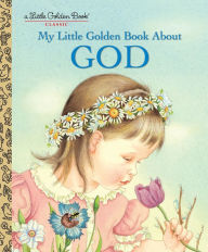 My Little Golden Book about God Jane Werner Watson Author