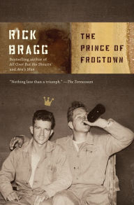 Prince of Frogtown - Rick Bragg