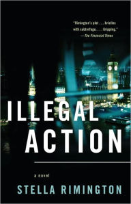 Illegal Action (Liz Carlyle Series #3) Stella Rimington Author
