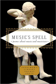 Music's Spell: Poems about Music and Musicians Emily Fragos Editor