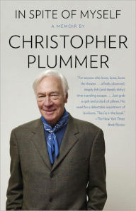 In Spite of Myself: A Memoir Christopher Plummer Author