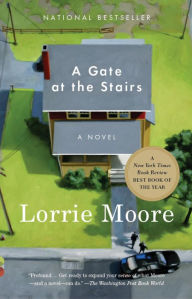 A Gate at the Stairs Lorrie Moore Author