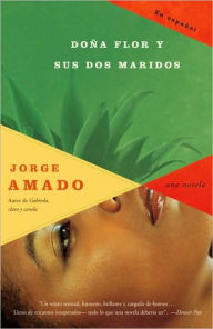 DoÃ±a Flor y sus dos maridos / DoÃ±a Flor and Two Husbands Jorge Amado Author