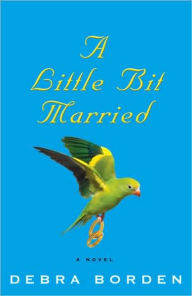 Little Bit Married - Debra Borden