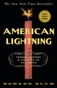 American Lightning: Terror, Mystery, and the Birth of Hollywood Howard Blum Author
