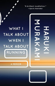 What I Talk about When I Talk about Running Haruki Murakami Author