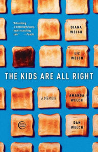 The Kids Are All Right Liz Welch Author