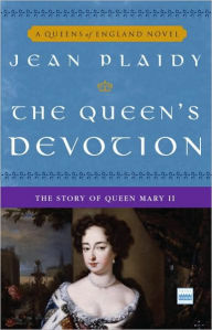 The Queen's Devotion: The Story of Queen Mary II Jean Plaidy Author