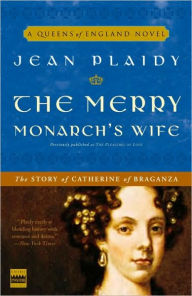 The Merry Monarch's Wife: The Story of Catherine of Braganza Jean Plaidy Author