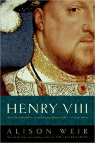 Henry VIII: The King and His Court Alison Weir Author