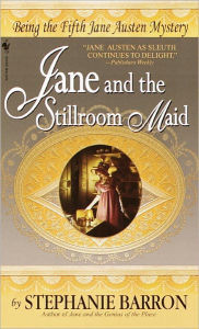 Jane and the Stillroom Maid (Jane Austen Series #5) Stephanie Barron Author