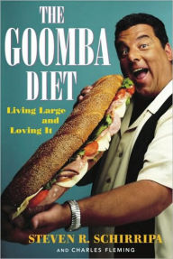 Goomba Diet: Living Large and Loving It - Steven R. Schirripa