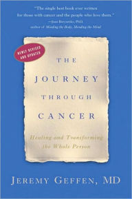 Journey through Cancer: Healing and Transforming the Whole Person - Jeremy Geffen