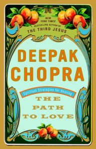 Path to Love: Spiritual Strategies for Healing - Deepak Chopra