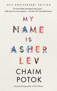 My Name Is Asher Lev Chaim Potok Author