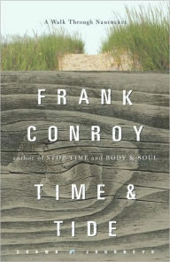 Time and Tide: A Walk Through Nantucket(Crown Journeys Series) Frank Conroy Author