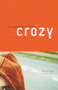 Crazy: A Novel Benjamin Lebert Author