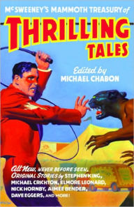 McSweeney's Mammoth Treasury of Thrilling Tales Michael Chabon Author