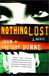 Nothing Lost John Gregory Dunne Author